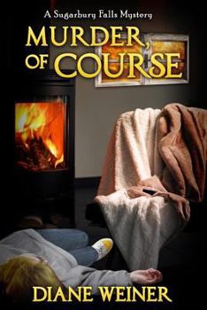 Murder, of Course - Book #2 of the Sugarbury Falls Mysteries