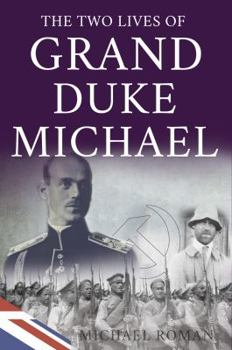 Paperback The Two Lives of Grand Duke Michael Book