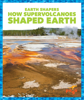 Library Binding How Supervolcanoes Shaped Earth Book