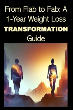 Paperback From Flab to Fab: A 1-Year Weight Loss Transformation Guide Book