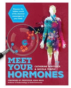 Paperback Meet Your Hormones: Discover the Hidden World of the Chemical Messengers in Your Body Book