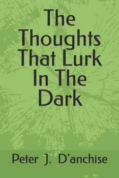 Paperback The Thoughts That Lurk In The Dark Book