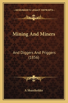 Paperback Mining And Miners: And Diggers And Priggers (1856) Book