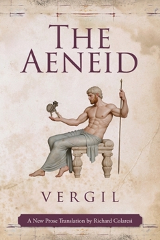 Paperback The Aeneid: A New Prose Translation by Richard Colaresi Book