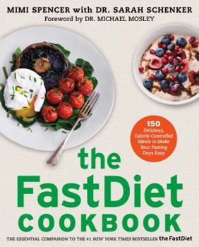 Hardcover The FastDiet Cookbook: 150 Delicious, Calorie-Controlled Meals to Make Your Fasting Days Easy Book