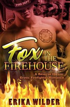 Paperback Fox in the Firehouse: A Reverse Harem Erotic Firefighter Romance Book