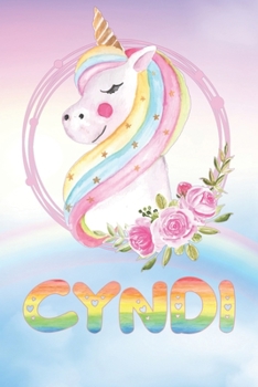 Cyndi: Cyndi's Unicorn Personal Custom Named Diary Planner Perpetual Calendar Notebook Journal 6x9 Personalized Customized Gift For Someone Who's Surname is Cyndi Or First Name Is Cyndi