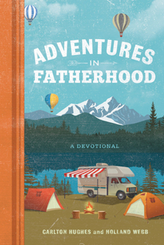 Hardcover Adventures in Fatherhood: A Devotional Book