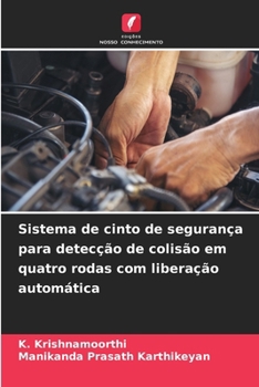 Sistema de cinto de segurança para detecção de colisão em quatro rodas com liberação automática (Portuguese Edition)