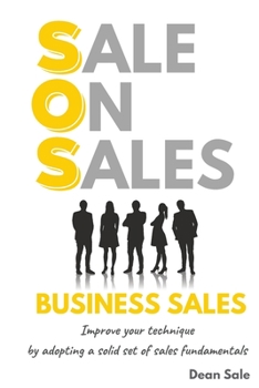 Paperback SOS Business Sales: Improve your technique by adopting a solid set of sales fundamentals Book