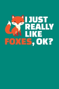 Paperback I Just Really Like Foxes Ok: Fox Journal, Foxes Notebook Note-Taking Planner Book