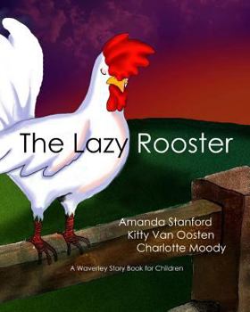 Paperback The Lazy Rooster: A Waverley Story Book for Children Book