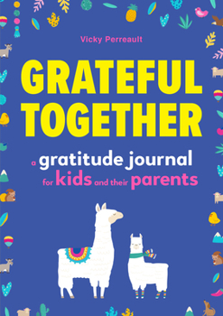 Paperback Grateful Together: A Gratitude Journal for Kids and Their Parents Book