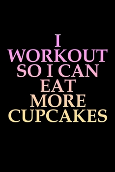I workout so I can eat more cupcakes: 110 Game Sheets - 660 Tic-Tac-Toe Blank Games | Soft Cover Book for Kids for Traveling & Summer Vacations | Mini ... x 22.86 cm | Single Player | Funny Great Gift