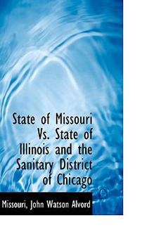 Paperback State of Missouri vs. State of Illinois and the Sanitary District of Chicago Book