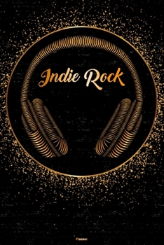 Indie Rock Planner: Indie Rock Golden Headphones Music Calendar 2020 - 6 x 9 inch 120 pages gift