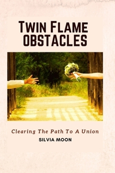 Paperback Twin Flame Obstacles: Clearing The Path To A Union [Large Print] Book