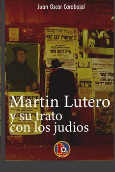 Martin Lutero y los Judíos: Historia, Mitos y Manipulación (Spanish Edition)