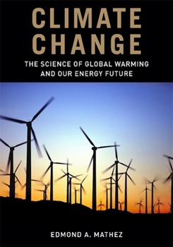Hardcover Climate Change: The Science of Global Warming and Our Energy Future Book