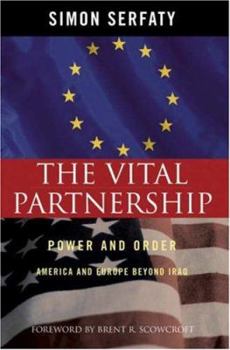 Paperback The Vital Partnership: Power and Order: America and Europe Beyond Iraq Book