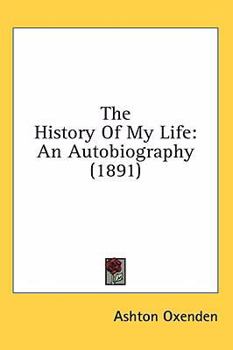 Hardcover The History Of My Life: An Autobiography (1891) Book