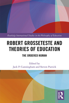 Hardcover Robert Grosseteste and Theories of Education: The Ordered Human Book