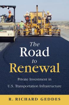 Hardcover The Road to Renewal: Private Investment in the U.S. Transportation Infastructure Book