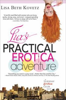 Paperback Lux's Practical Erotica Adventure: A Tuesday Erotica Club Novel Book