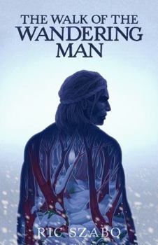 The Walk of the Wandering Man - Book  of the Walk of the Wandering Man