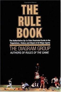 The Rule Book: The authoritative up-to-date illustrated guide to the regulations, history and object of all major sports