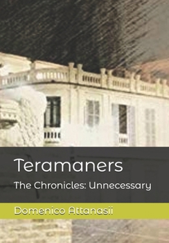 Paperback Teramaners: The Chronicles: Unnecessary [Italian] Book