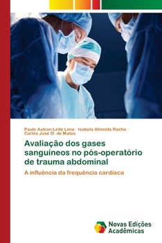 Paperback Avaliação dos gases sanguíneos no pós-operatório de trauma abdominal [Portuguese] Book