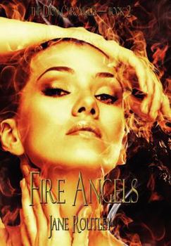 Fire Angels - Book #2 of the Chronicles of Dion Trilogy