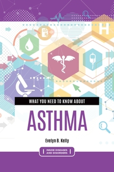 Hardcover What You Need to Know about Asthma Book