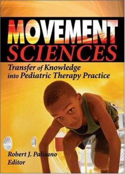 Paperback Movement Sciences: Transfer of Knowledge Into Pediatric Therapy Practice Book