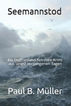 Seemannstod: Ein Ostfriesland-Nordsee-Krimi aus längst vergangenen Tagen