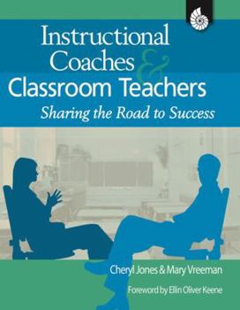 Paperback Instructional Coaches & Classroom Teachers: Sharing the Road to Success Book