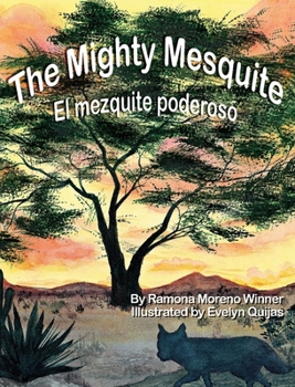 Hardcover The Mighty Mesquite: El mezquite poderoso Book