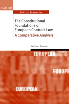 Hardcover The Constitutional Foundations of European Contract Law: A Comparative Analysis Book