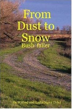 Paperback From Dust to Snow: Bush-Faller Book