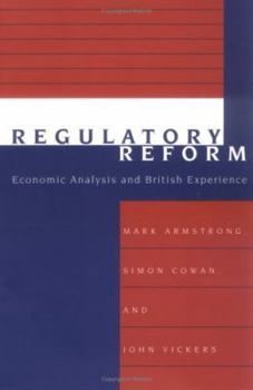 Regulatory Reform: Economic Analysis and British Experience - Book  of the Regulation of Economic Activity