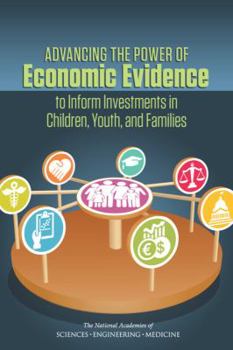 Paperback Advancing the Power of Economic Evidence to Inform Investments in Children, Youth, and Families Book