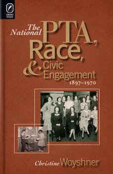 CD-ROM The National Pta, Race, and Civic Engagement, 1897-1970 Book