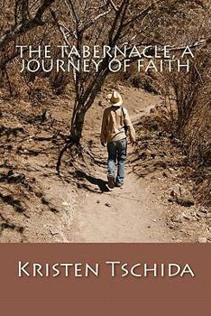 Paperback The Tabernacle: A Journey of Faith Book