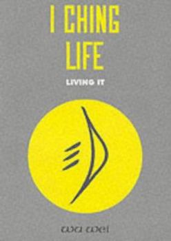 Paperback I Ching Life: How to Live It Book