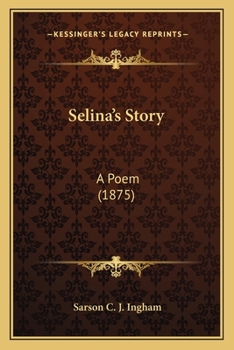 Paperback Selina's Story: A Poem (1875) Book