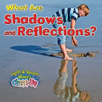 Paperback What Are Shadows and Reflections? Book