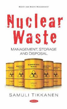 Hardcover Nuclear Waste: Management, Storage and Disposal (Waste and Waste Management) Book