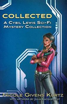Collected : A Cybil Lewis SF Mystery Collection