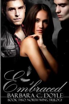 Paperback Embraced (The North Wing Trilogy) Book
